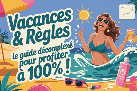 guide pour profiter des vacances pendant ses règles